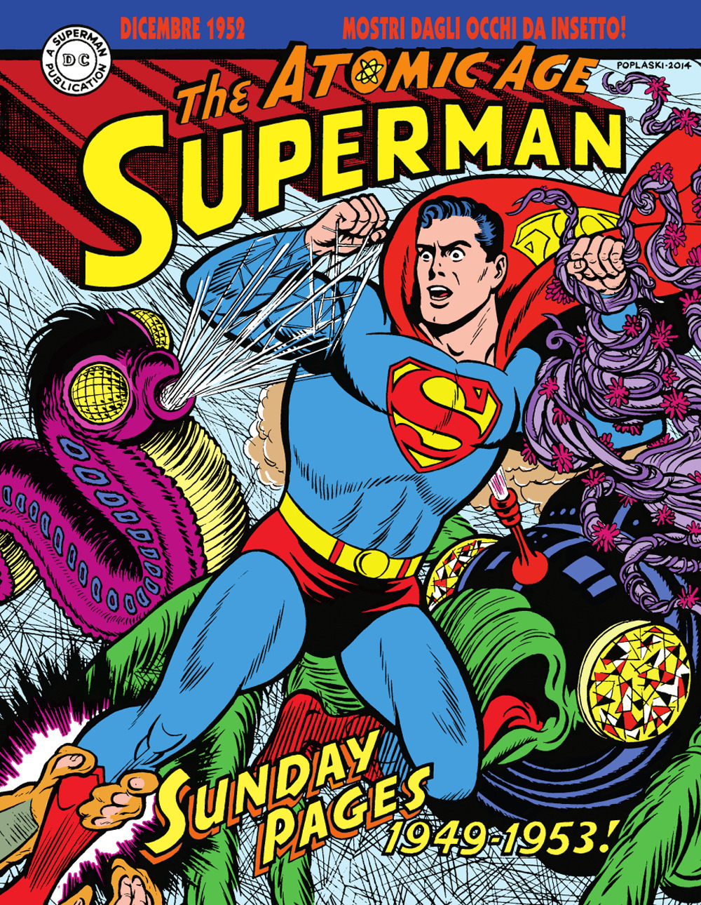 Superman: the Atomic Age sundays. Le tavole domenicali della Atomic Age. Vol. 1: 1949-1953