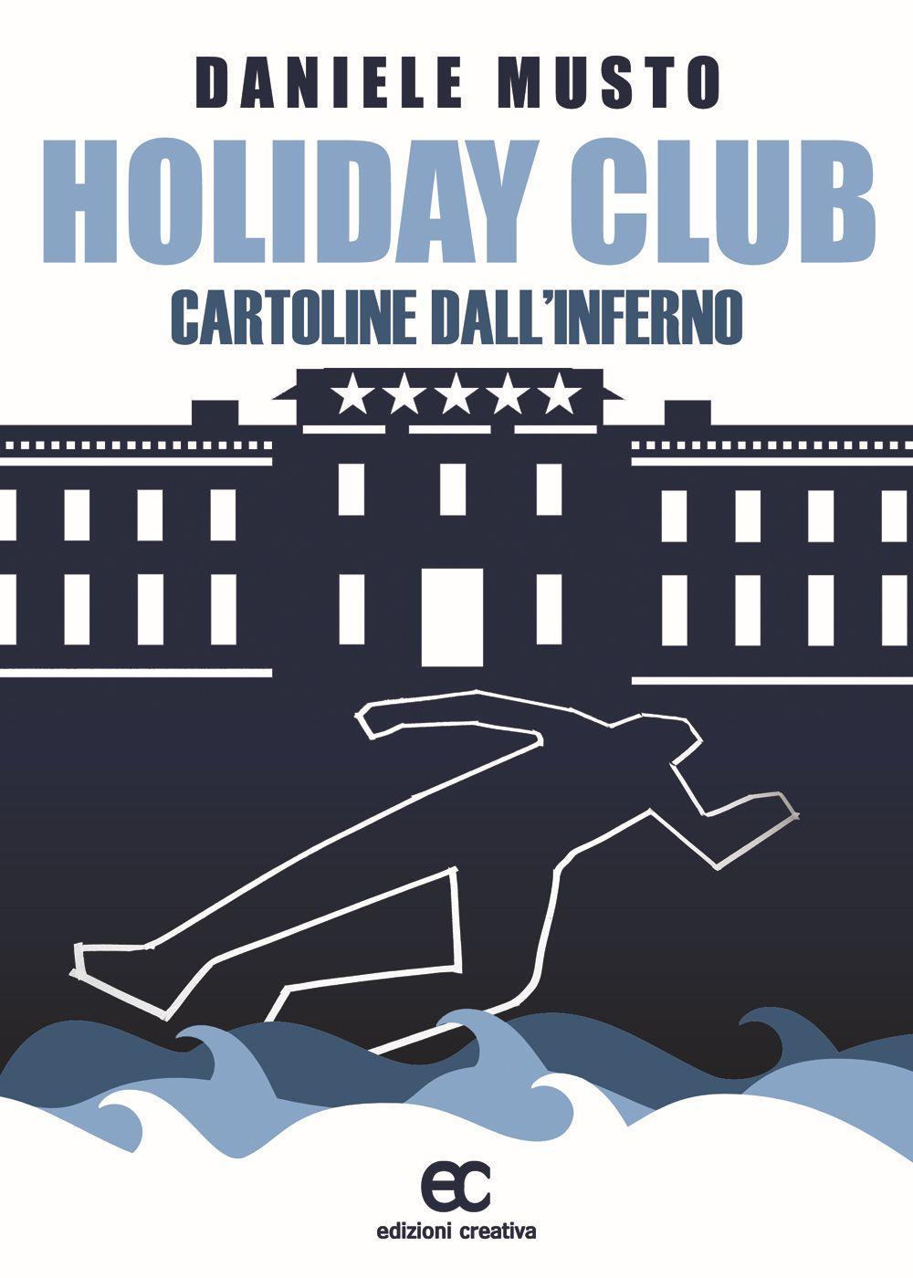 Holiday club. Cartoline dall'inferno