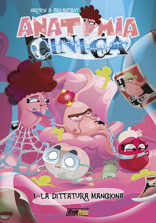 Anatomia cinica. Sketch & Breakfast. Vol. 1: La dittatura mangiona