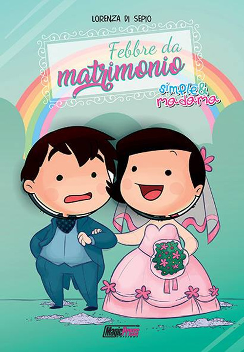 Febbre da matrimonio. Simple&Madama