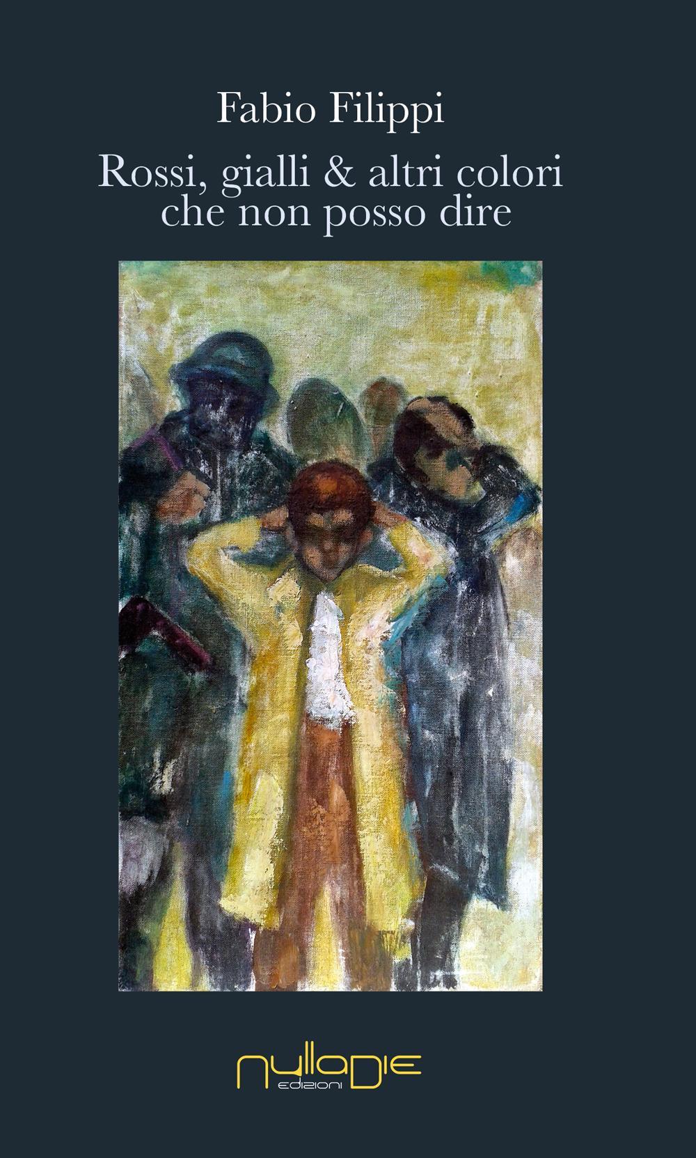 Rossi, gialli e altri colori che non posso dire
