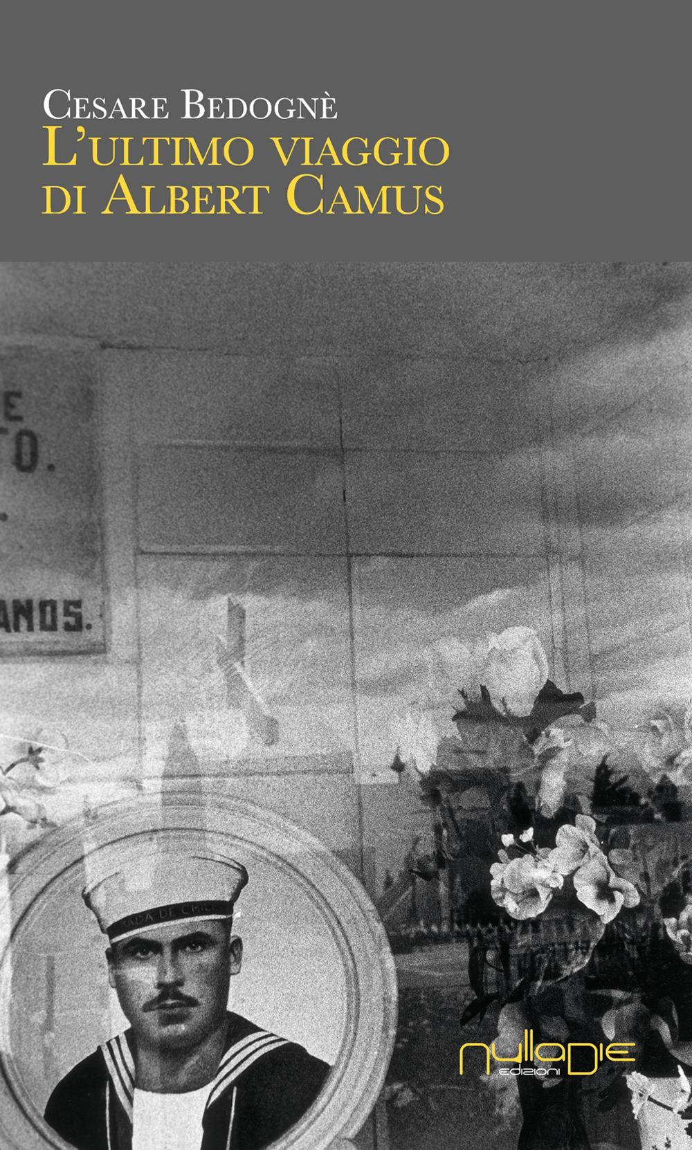 L'ultimo viaggio di Albert Camus e altri taccuini