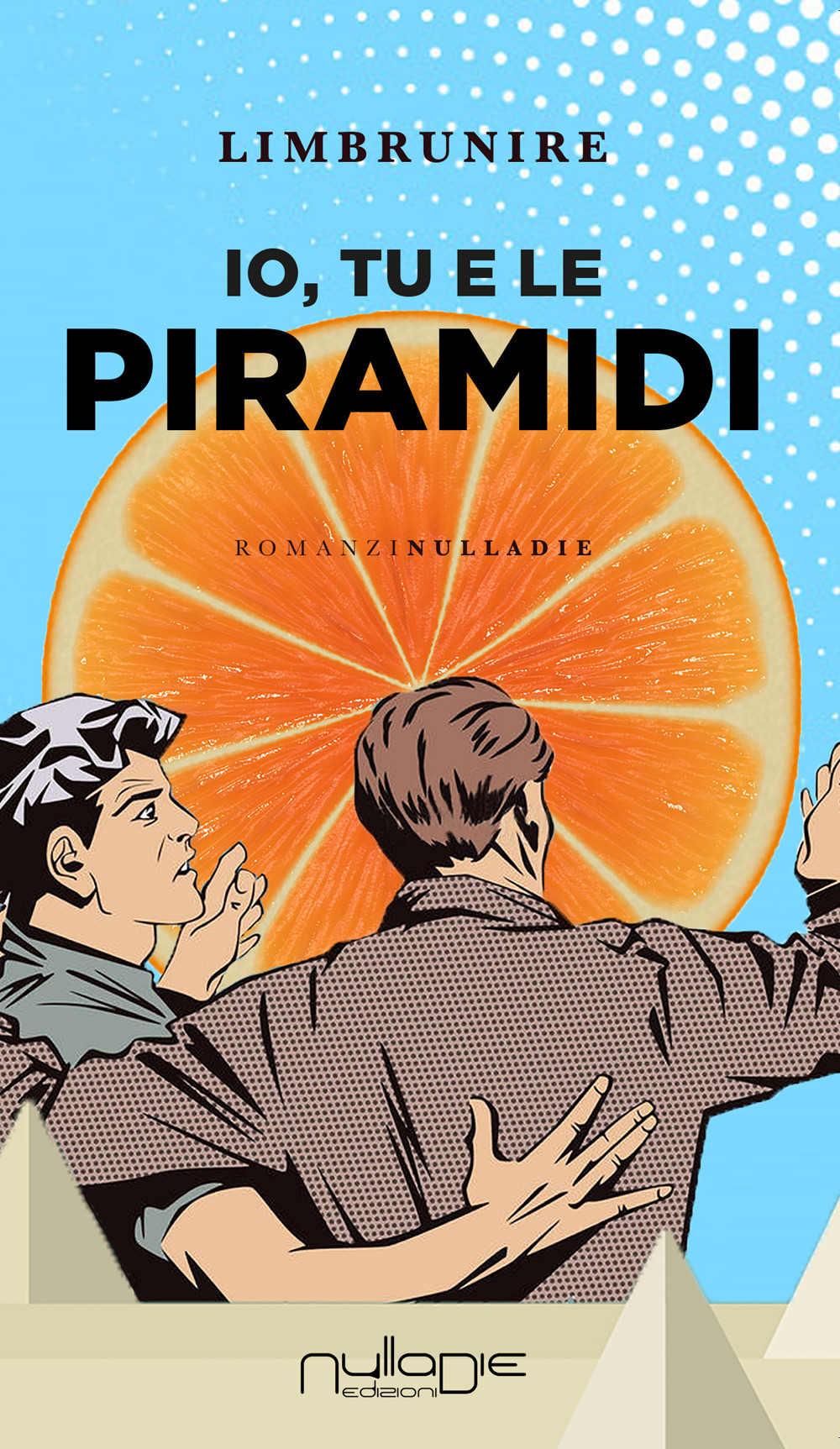 Io, tu e le piramidi