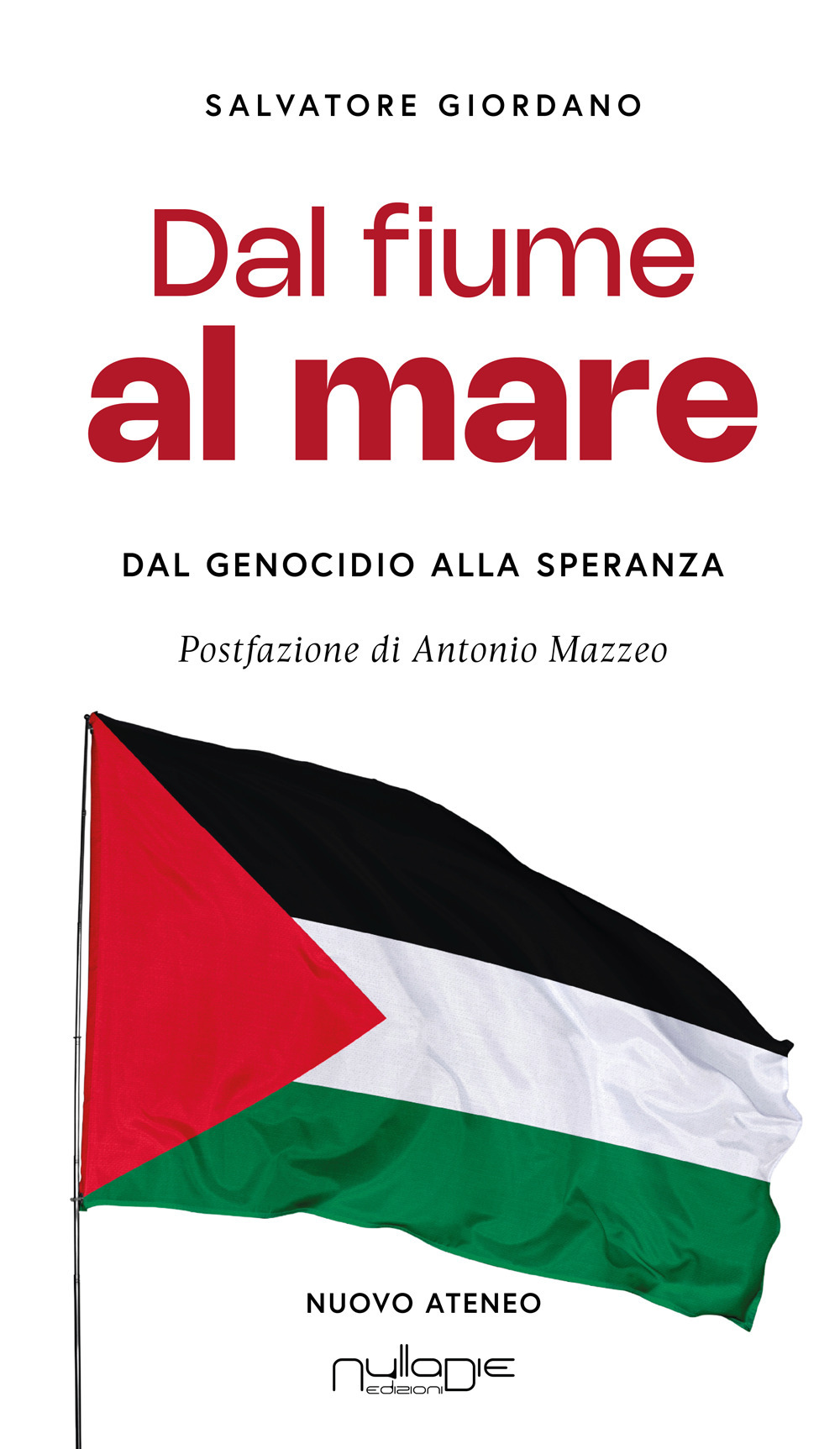 Dal fiume al mare. Dal genocidio alla speranza