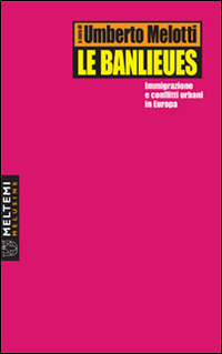 Le banlieues. Immigrazione e conflitti urbani in Europa