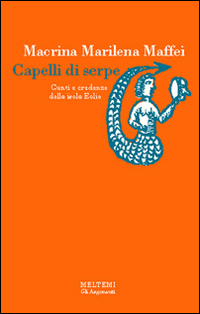 Capelli di serpe. Culti e credenze delle isole Eolie