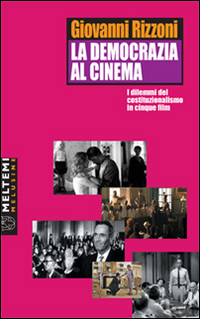 La democrazia al cinema. I dilemmi del costituzionalismo in cinque film