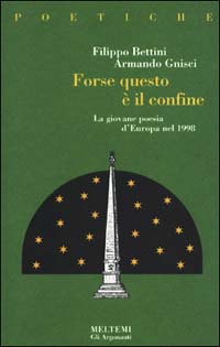 Forse, questo è il confine. La giovane poesia d'Europa nel 1998