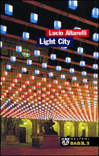 Light City. La città in allestimento