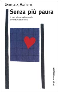 Senza più paura. Il narcisismo nello studio di una psicoanalista