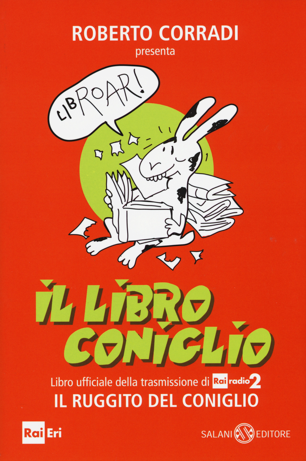 Il libro coniglio. Libro ufficiale della trasmissione di RaiRadio2 Il ruggito del coniglio