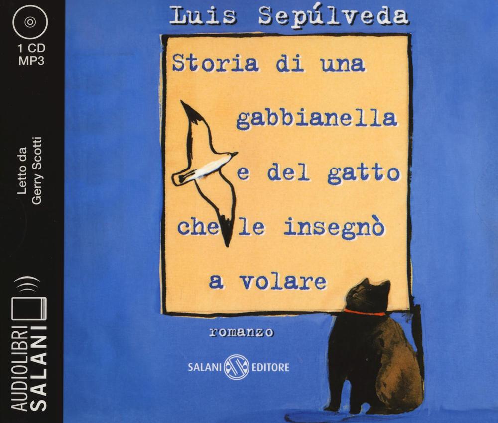 Storia di una gabbianella e del gatto che le insegnò a volare letto da Gerry Scotti. Audiolibro. CD Audio formato MP3