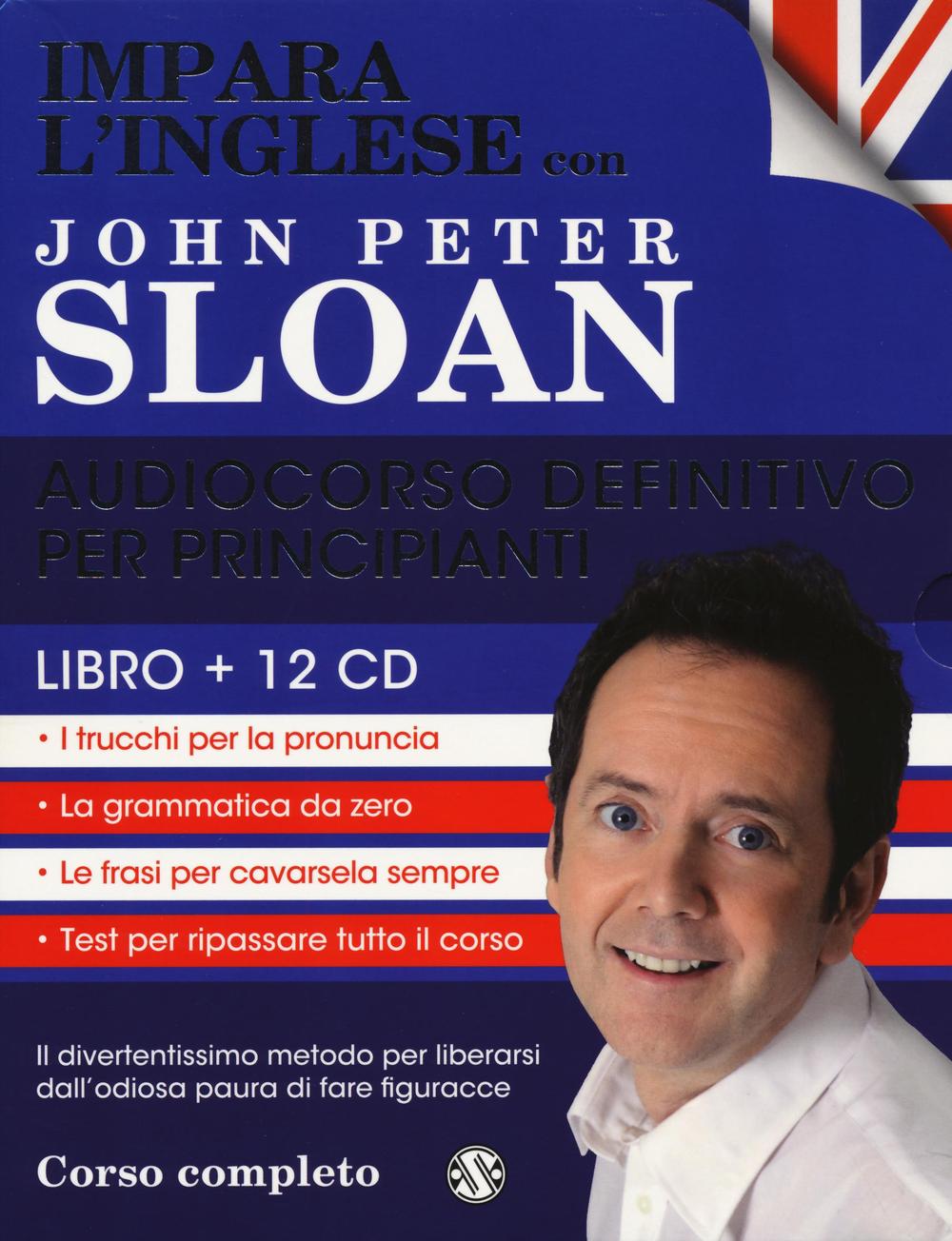Impara l'inglese con John Peter Sloan. Audiocorso definitivo per principianti. CD Audio