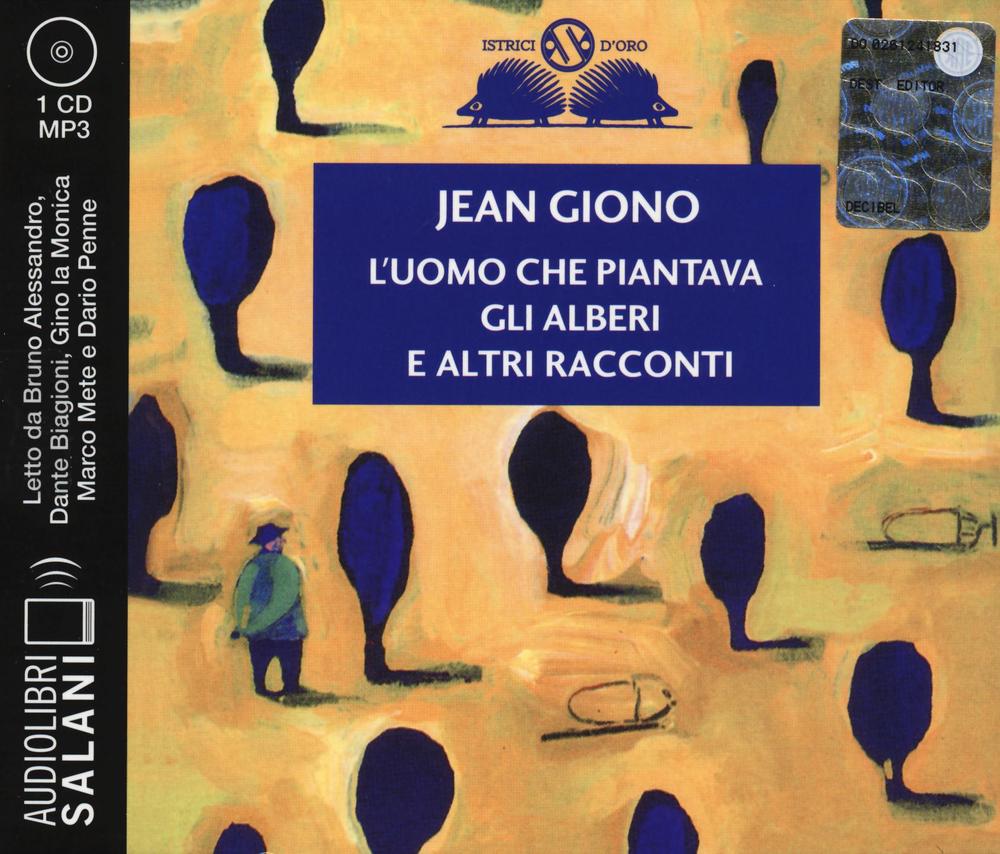 L'uomo che piantava gli alberi e altri racconti. Audiolibro. CD Audio formato MP3