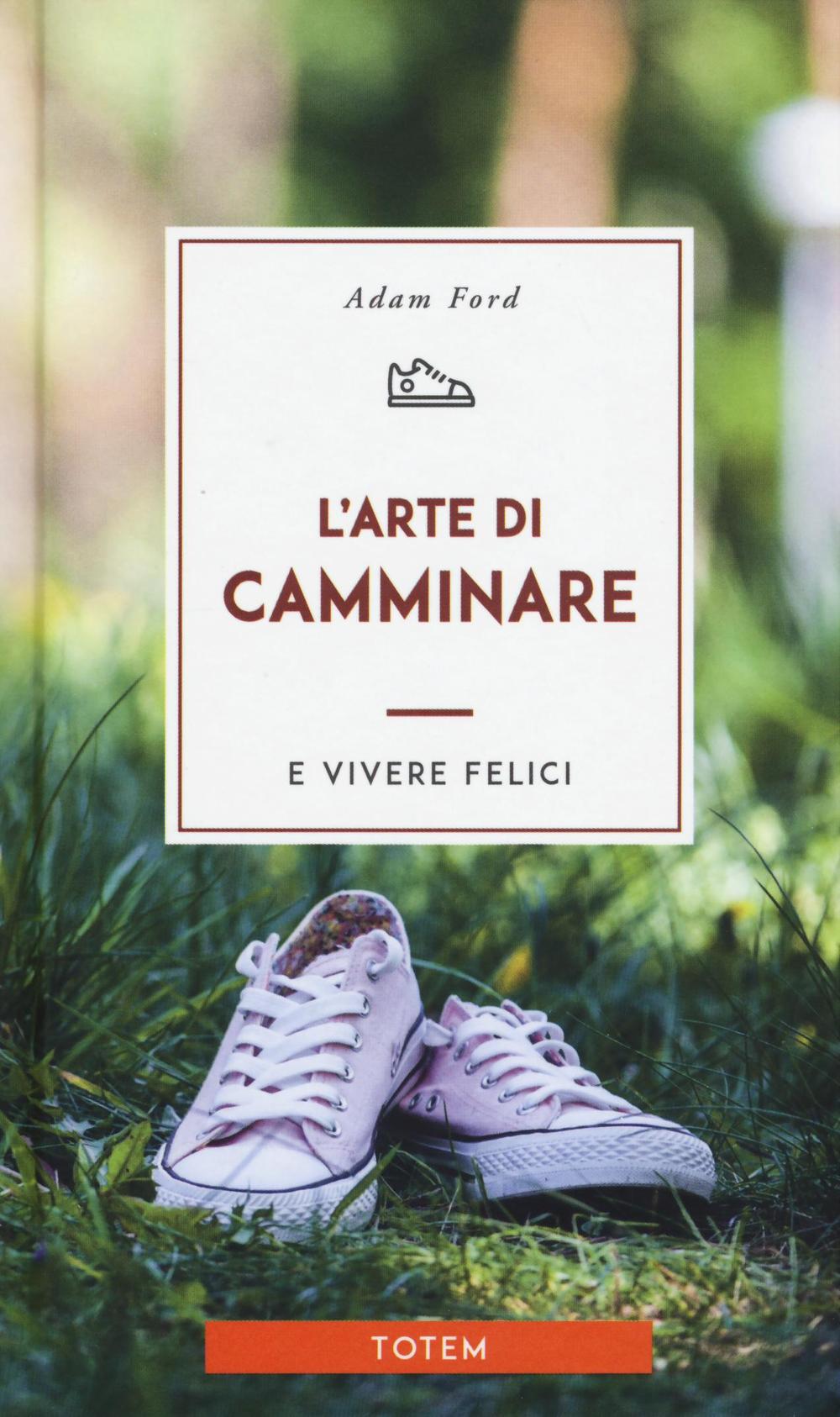 L'arte di camminare e vivere felici