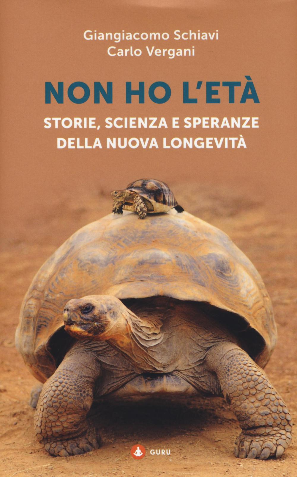 Non ho l'età. Storie, scienza e speranze della nuova longevità