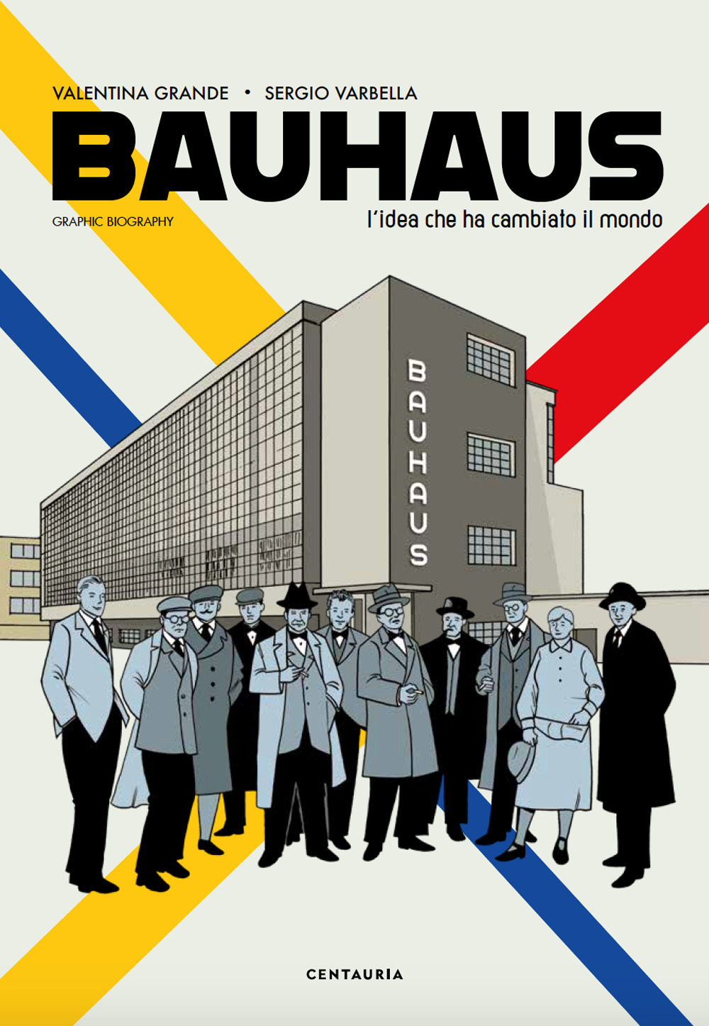 Bauhaus. L’idea che ha cambiato il mondo. Graphic biography