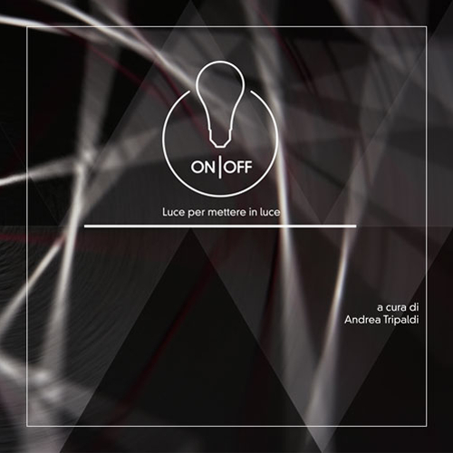 On/Off. Luce per mettere in luce