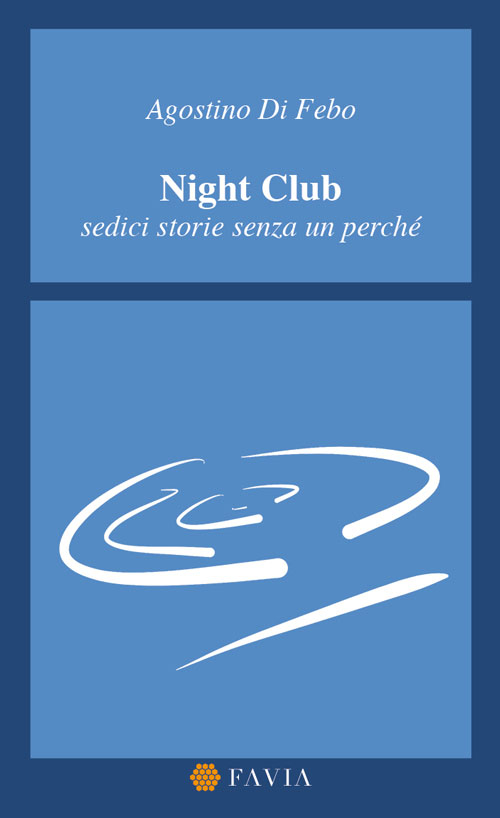 Night Club. Sedici storie senza un perché
