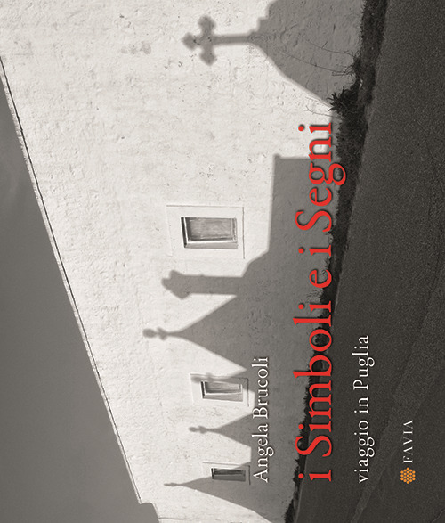 i simboli e i segni. Viaggio in Puglia