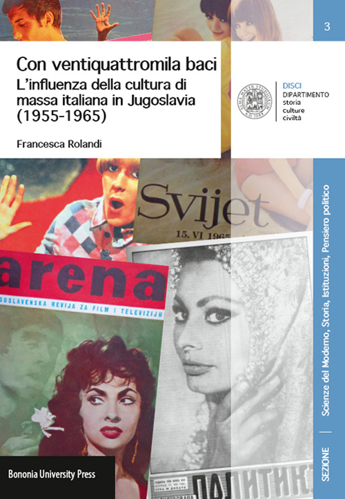 Con ventiquattromila baci. L'influenza della cultura di massa italianain Jugoslavia (1955-1965)