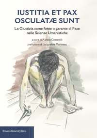 Iustitia et pax osculatae sunt. La giustizia come fonte o garante di pace nelle scienze umanistiche