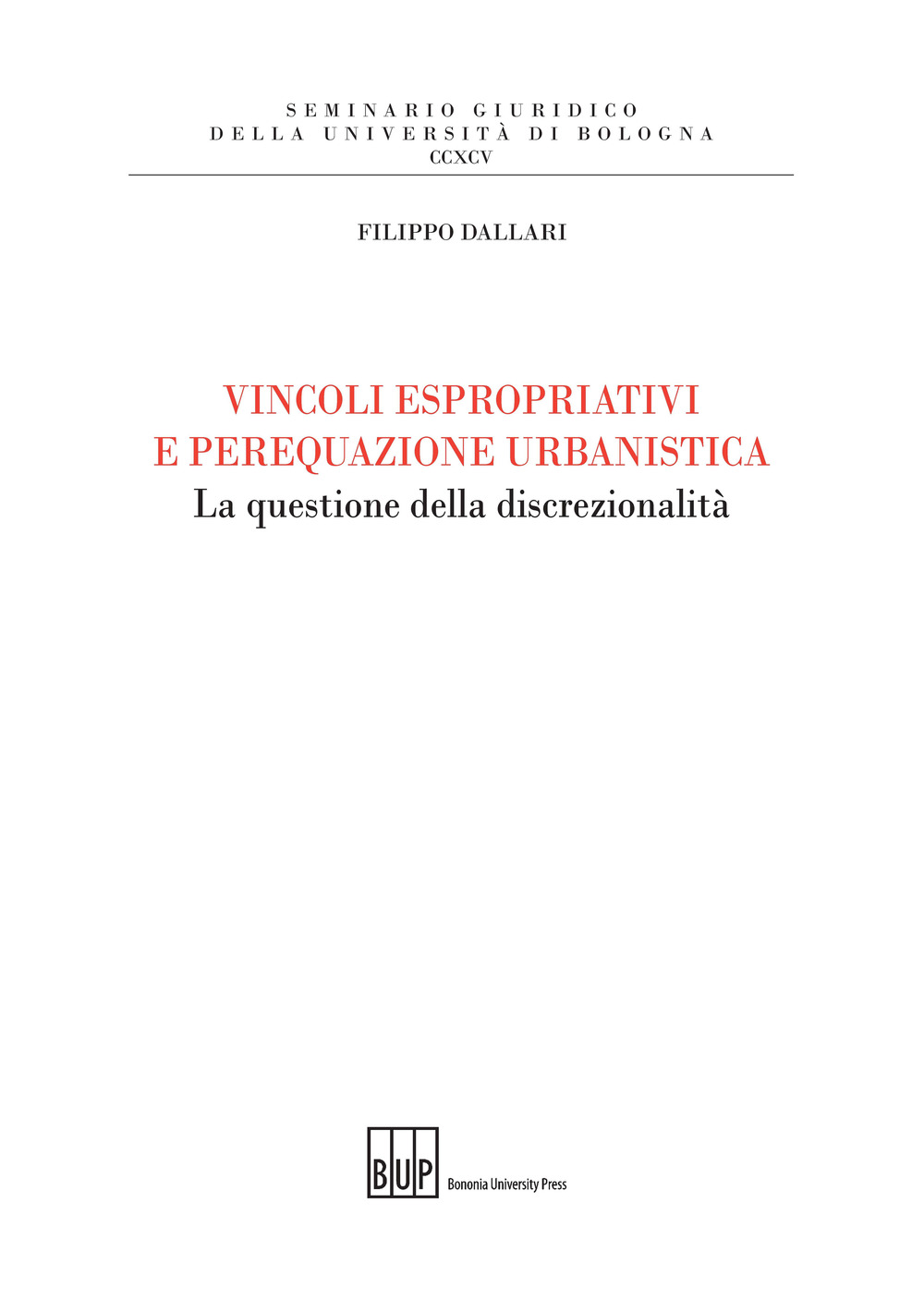 Vincoli espropriativi e perequazione urbanistica. La questione della discrezionalità