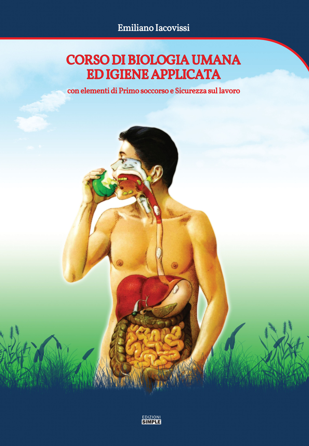 Corso di biologia umana ed igiene applicata. Con elementi di primo soccorso e sicurezza sul lavoro