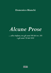 Alcune prose alla rinfusa, tra gli anni '60 del sec. XX e gli anni '10 del XXI