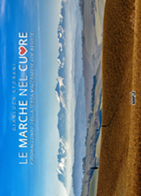 Le Marche nel cuore. Fotoracconto della terra maceratese che resiste