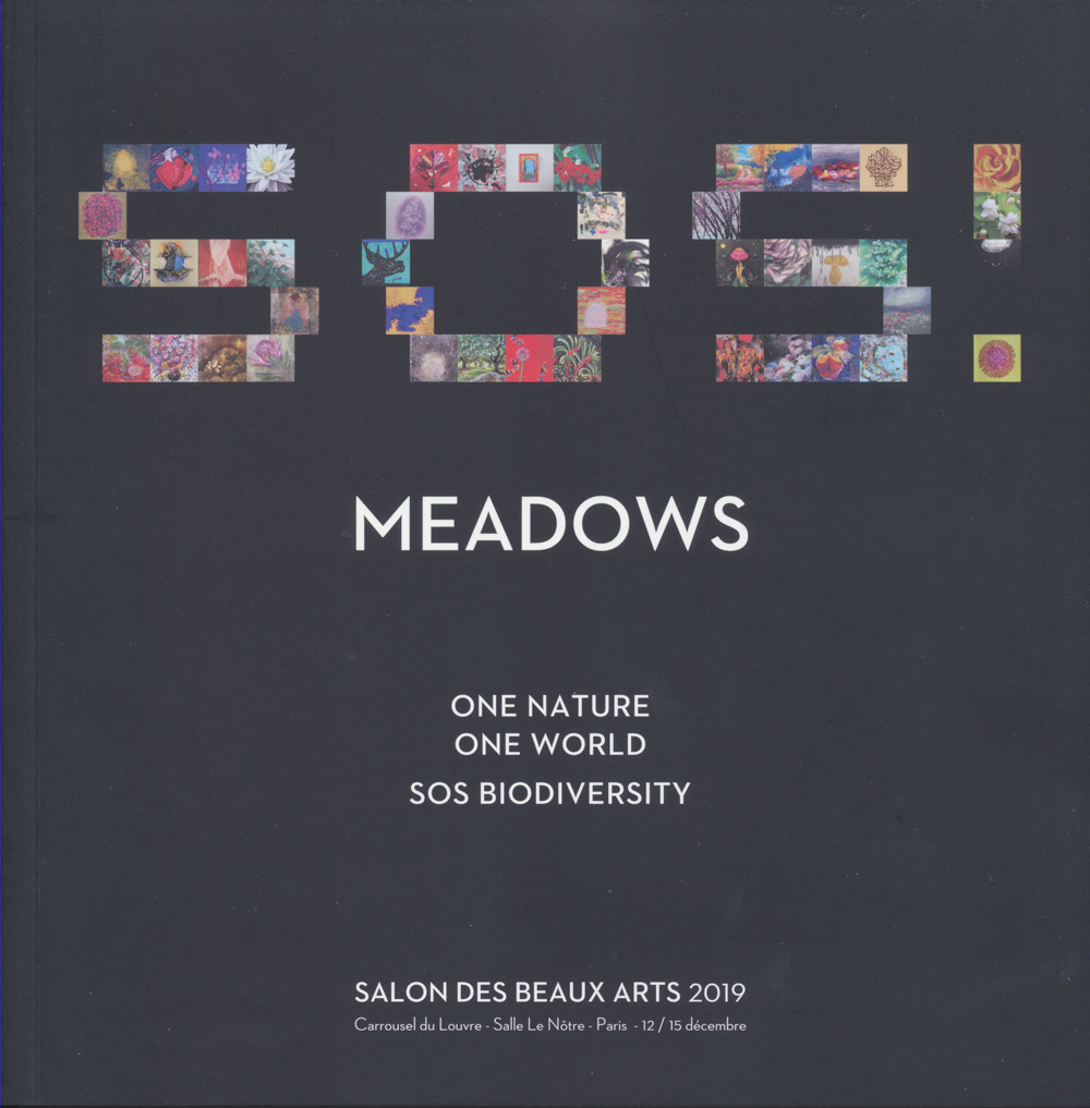 Meadows. One nature, one world: SOS biodiversity. Salon des beaux arts 2019. Catalogo della mostra (Parigi, 12-15 dicembre 2019). Ediz. inglese e francese
