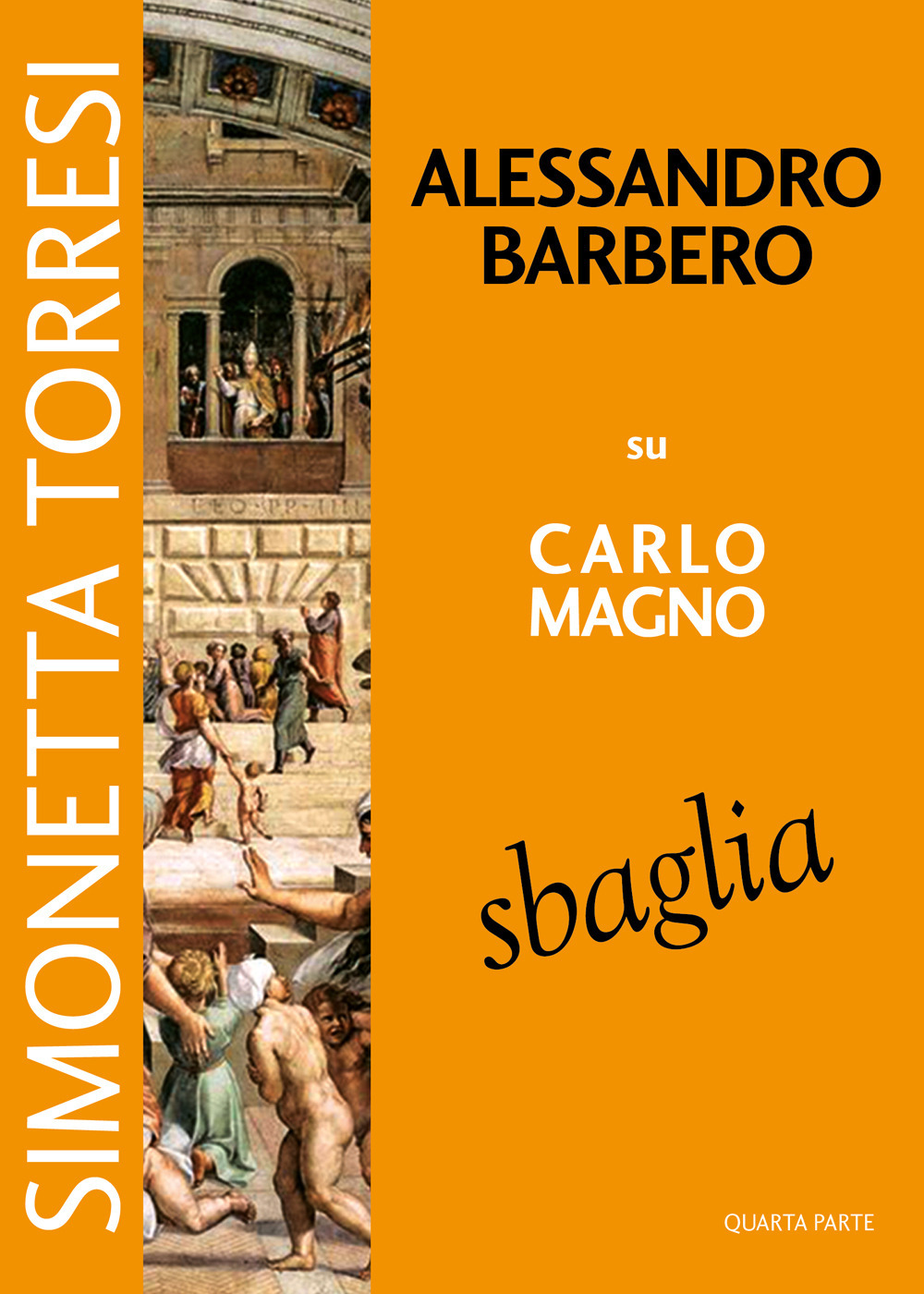 Alessandro Barbero su Carlo Magno sbaglia. Vol. 4