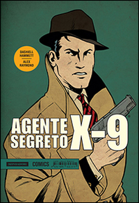 Agente segreto X-9. Vol. 1: Gennaio 1934-Novembre 1935
