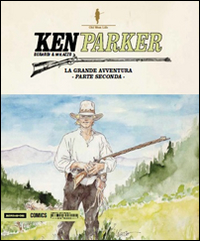 La grande avventura. Ken Parker. Vol. 49