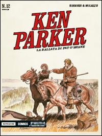 La ballata di Pat O'Shane. Ken Parker classic. Vol. 12