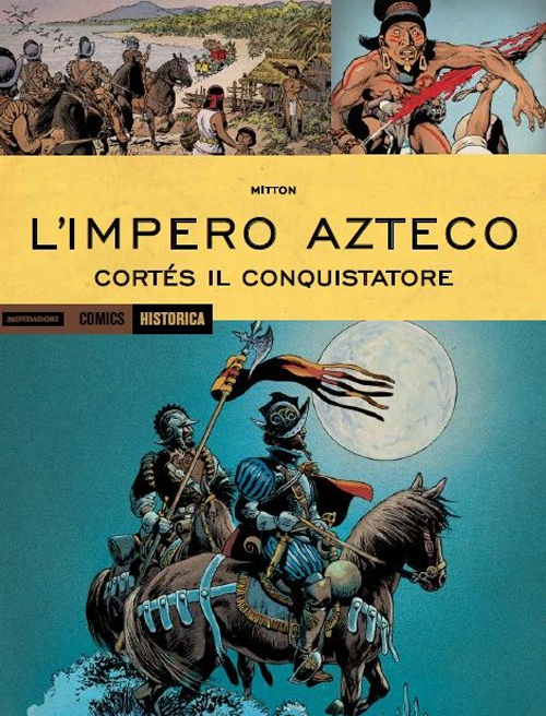L'impero Azteco. Cortés il conquistatore