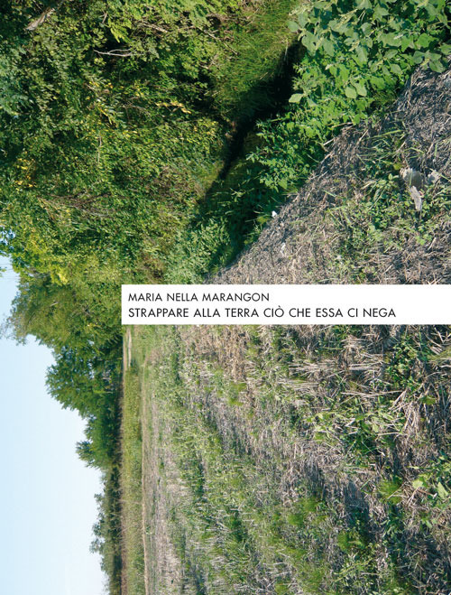 Strappare alla terra ciò che essa ci nega