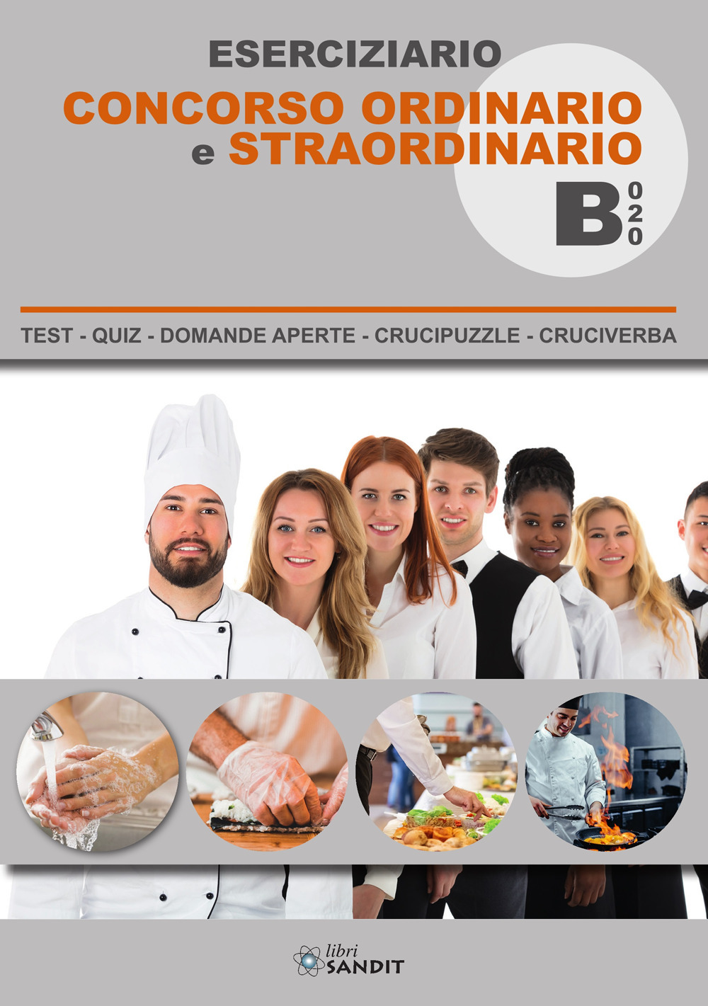 Eserciziario concorso ordinario e straordinario B020 (enogastronomia). Test, quiz, domande aperte, crucipuzzle, cruciverba
