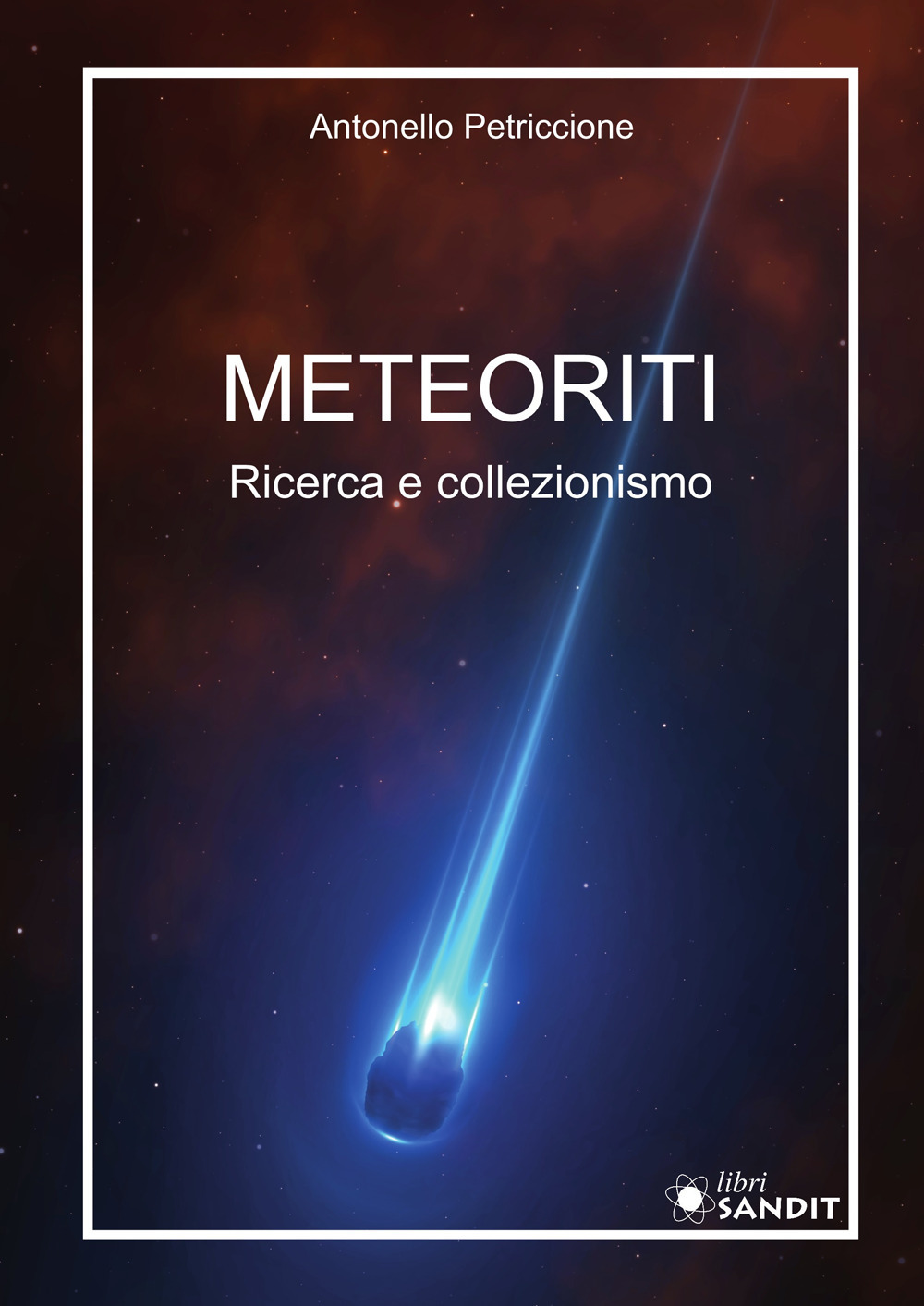 Meteoriti. Ricerca e collezionismo