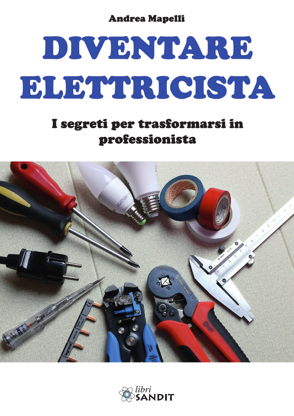 Diventare elettricista. I segreti per trasformarsi in professionista