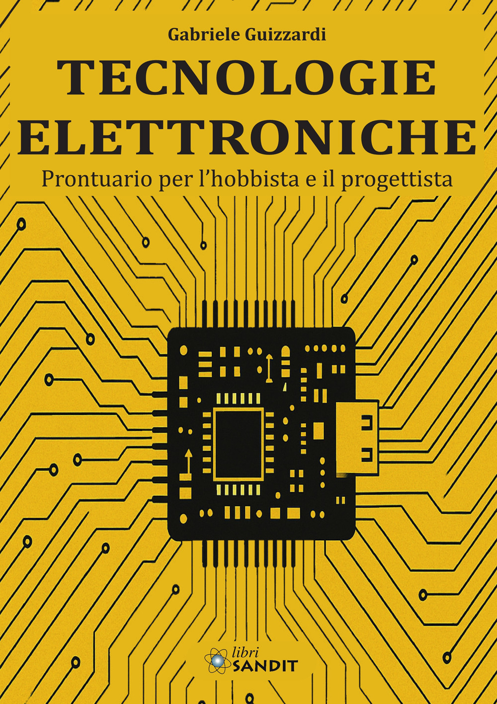Tecnologie elettroniche. Prontuario per l'hobbista e il progettista