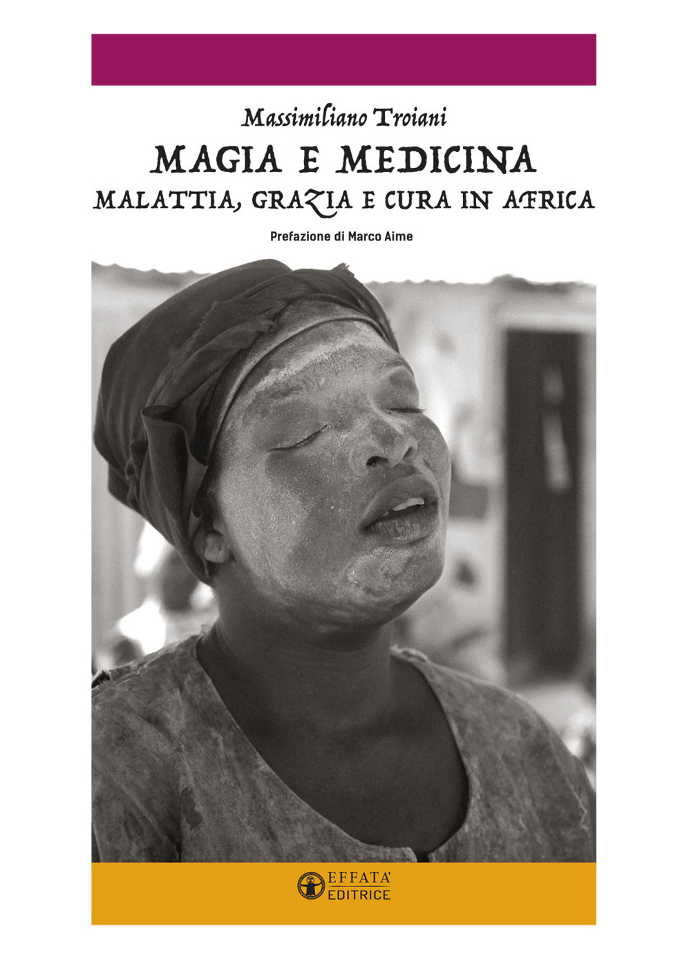Magia e medicina. Malattia, grazia e cura in Africa