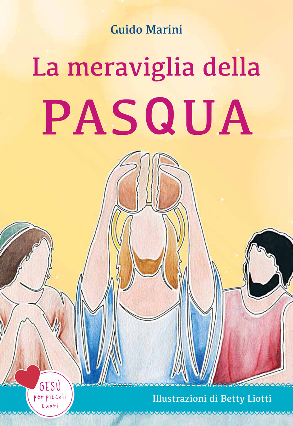 La meraviglia della Pasqua. Gesù per piccoli cuori