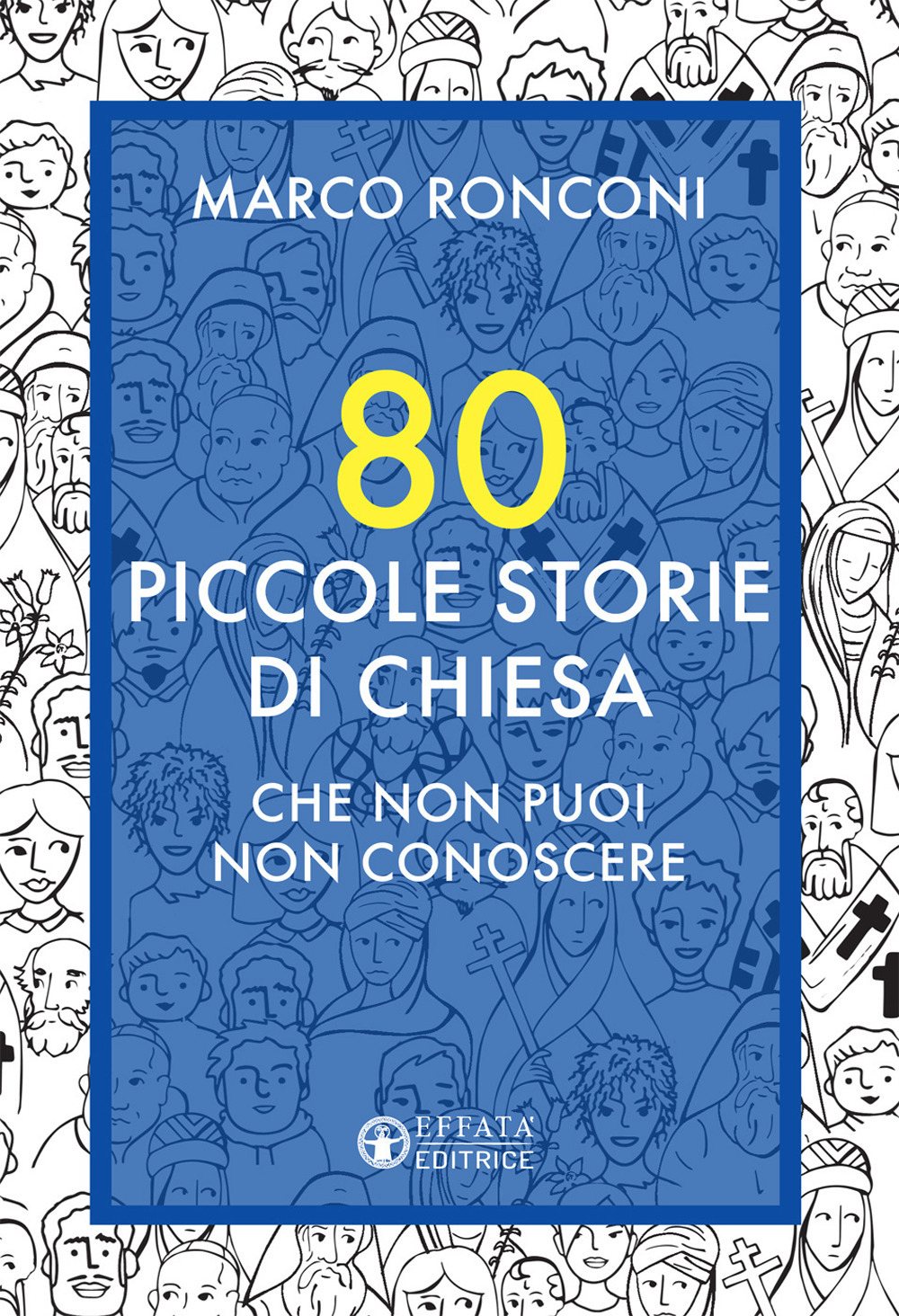 80 piccole storie di Chiesa che non puoi non conoscere