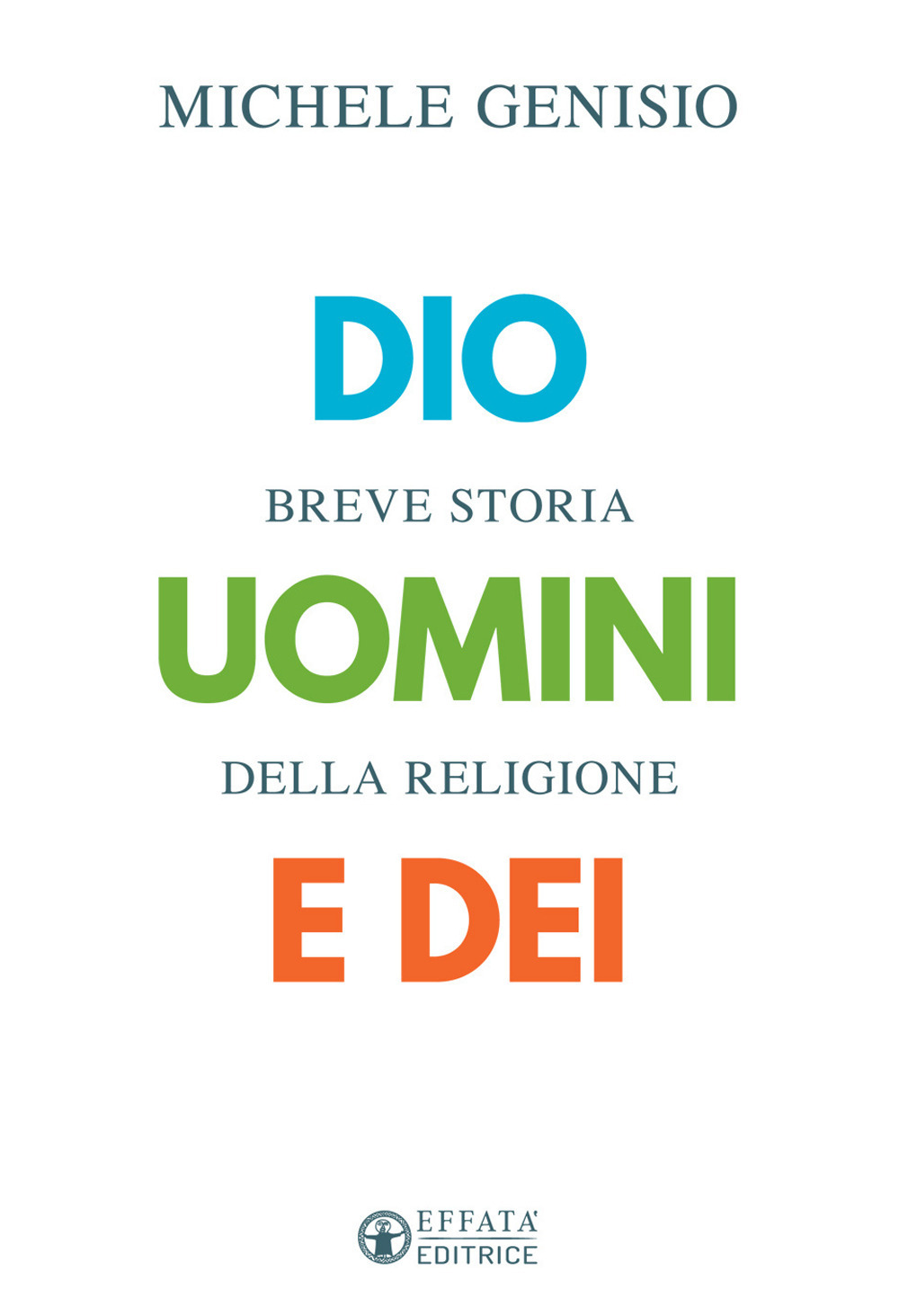 Dio, uomini e dei. Breve storia della religione