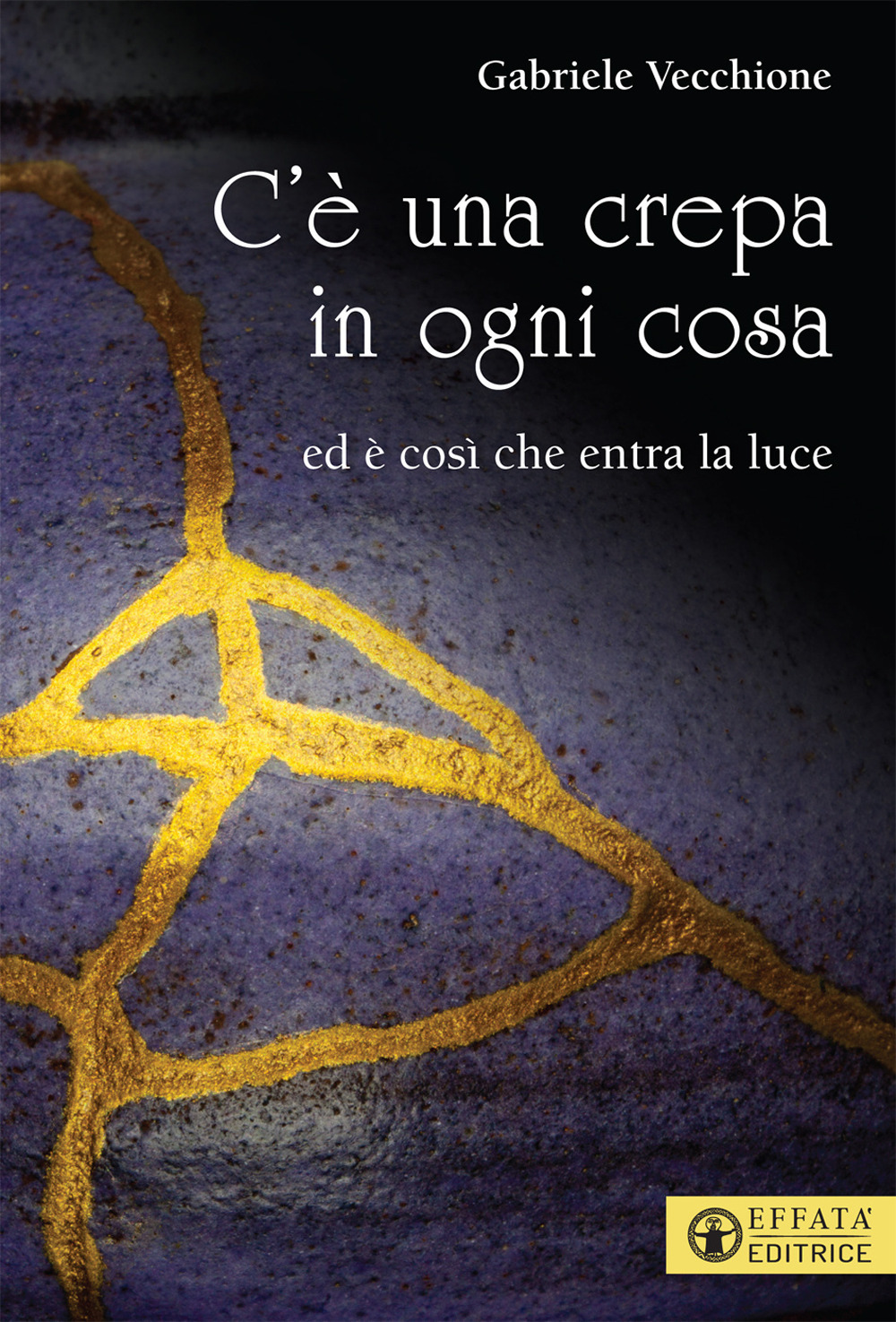 C’è una crepa in ogni cosa. Ed è così che entra la luce