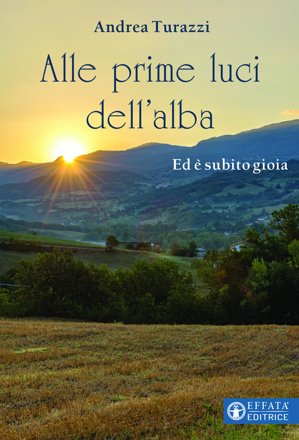 Alle prime luci dell’alba. Ed è subito gioia