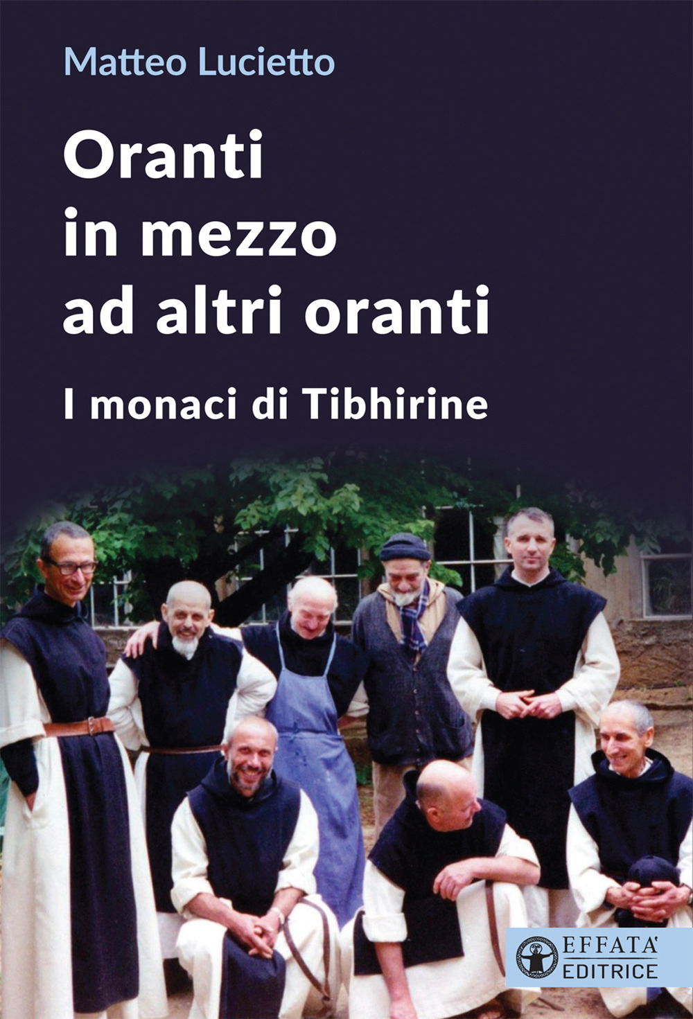 Oranti in mezzo ad altri oranti. I monaci di Tibhirine