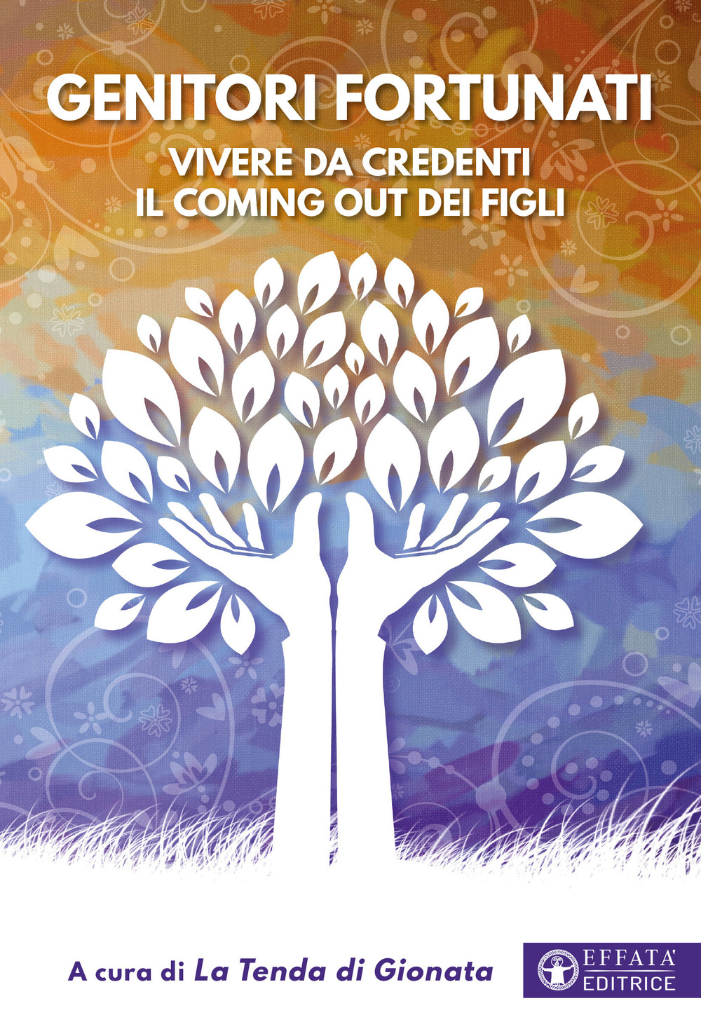 Genitori fortunati. Vivere da credenti il coming out dei figli