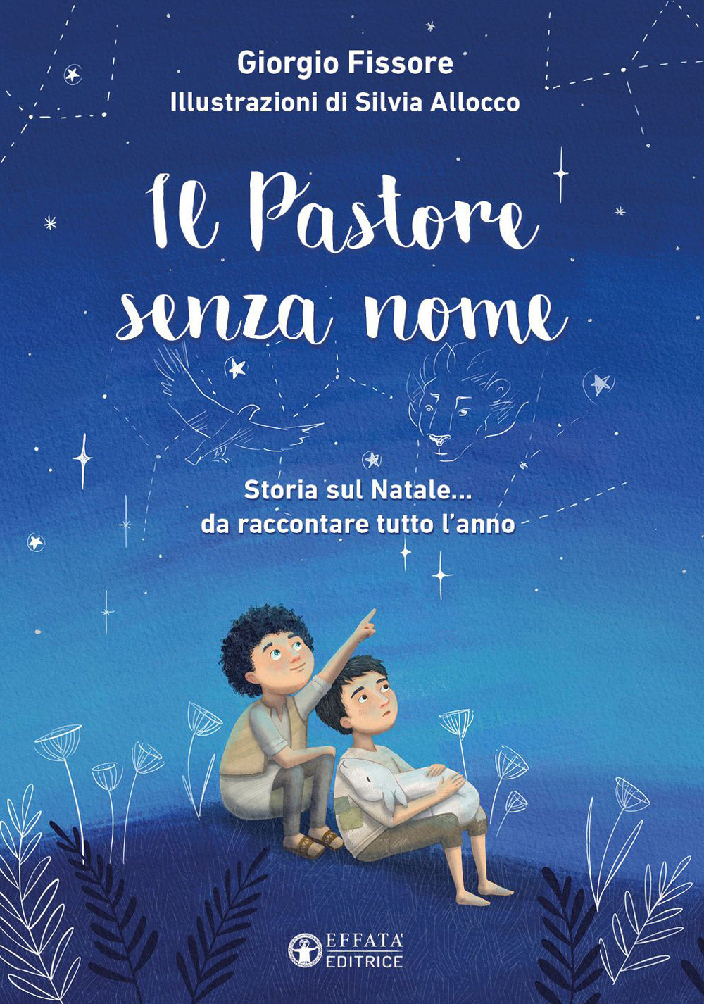 Il pastore senza nome. Storia sul Natale... da raccontare tutto l'anno